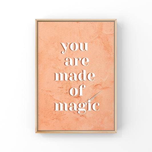 You are made of Magic