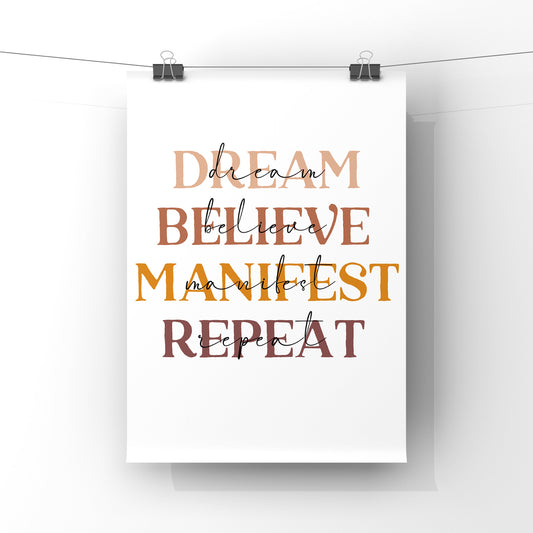 Dream Believe Manifest Repeat (more colours)