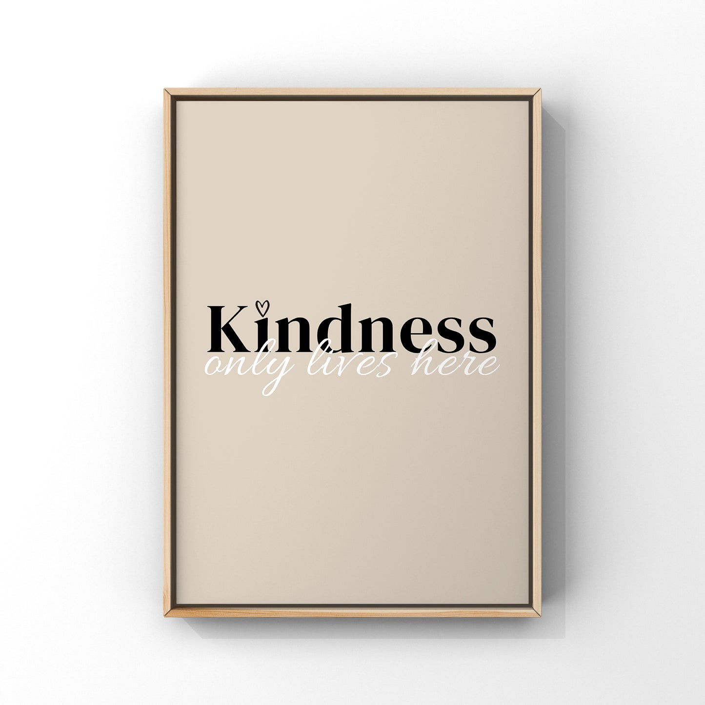 Kindness only lives here (more colour options)