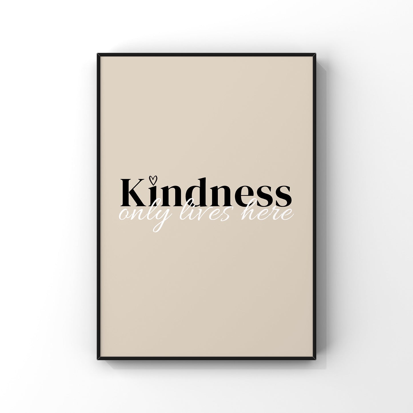 Kindness only lives here (more colour options)