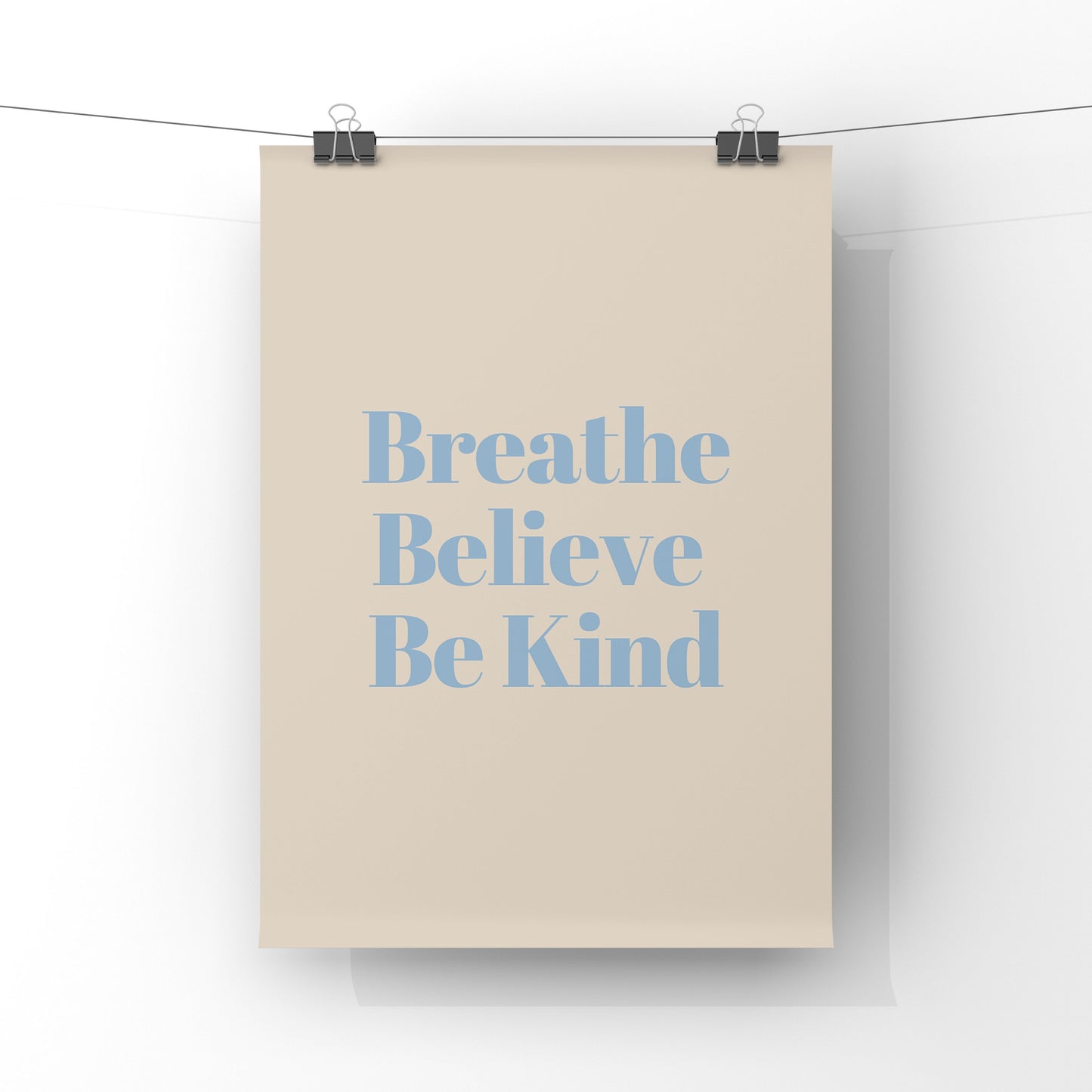 Breathe, Believe, Be Kind (more colour options)